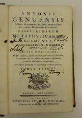 Rara M 437 : Antonii Genuensis In Regia Neapolitana Academis Primum Ethices, Postey Œconomices Professoris Disciplinarum Metaphysicarum Elementa, Mathematicum In Morem Adornata. 1+2
 (1779)