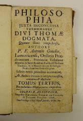 Rara M 418 : Philosophia Juxta Inconcussa Tutissimaque Divi Thomæ Dogmata. Tomus 3-4 (1726)