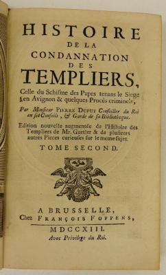 Rara M 456 : Histoire De La Condannation Des Templiers, Celle du Schisme des Papes tenans le Siege en Avignon & quelques Procès criminels. 2 (1713)