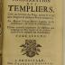 Rara M 456 : Histoire De La Condannation Des Templiers, Celle du Schisme des Papes tenans le Siege en Avignon & quelques Procès criminels. 2 (1713)