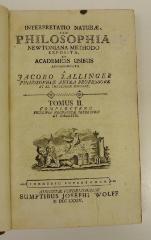 Rara M 459 : Interpretatio Naturæ, Seu Philosophia Newtoniana Methodo Exposita, Et Academicis Usibus Adcommodata. Tomus II. Complectens Principia Mechanicæ Terrestris Et Cælestis (1774)