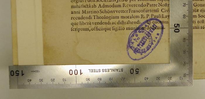 Rara M 493 : Reverendi Patris Pauli Laymanni, E Societate Jesu SS. Theologiæ Doctoris, Et In Universitate Dilingana Sacrorum Canonum Professoris Ordinarii, Theologia Moralis (1709);-, Stempel: ; '...alogoat[?] ...segyhazi[?] Könyvtar'