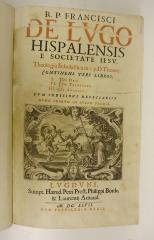 Rara M 471 : Francisci de Lvgo Hispalensis E Societate Iesv Theologia Scholastica in I.p.D. Thomæ. 1. De Deo (1647)