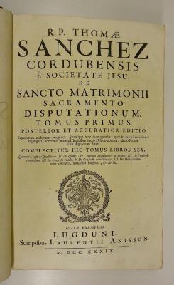 Rara M 515 : R. P. Thomae Sanchez Cordubensis È Societate Jesu, De Sancto Matrimonii Sacramento Disputationum. 1-3 (1739)