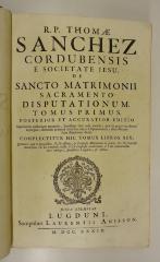 Rara M 515 : R. P. Thomae Sanchez Cordubensis È Societate Jesu, De Sancto Matrimonii Sacramento Disputationum. 1-3 (1739)