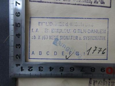 - (Bibliothek des Instituts für Arbeiterbildung Berlin-Dahlem;Institut für Arbeiterbildung Berlin-Dahlem), Stempel: Name, Ortsangabe, Signatur; 'BIBLIOTHEK d. INSTITUTS f. ARBEITERBILDUNG BLN-DAHLEM ab X / 69 NEUE SIGNATUR u. SYSTEMATIK
F 1776'. 