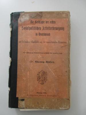 Ig 94 : Die Geschichte der ersten sozialpolitischen Arbeiterbewegung in Deutschland mit besonderer Rücksicht auf die einwirkenden Theorien : ein Beitrag zur Entwickelungsgeschichte der sozialen Frage (1885)