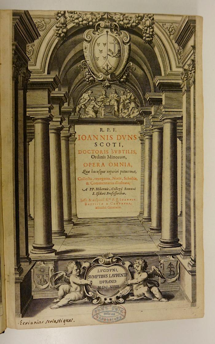 Rara M 478 : R.P.F. Joannis Duns Scoti, Doctoris Subtilis, Ordinis Minorum, Opera Omnia. 1 (1639)