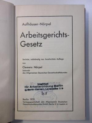 - (Institut für Arbeiterbildung Berlin-Dahlem;Bibliothek des Instituts für Arbeiterbildung Berlin-Dahlem), Stempel: Name, Signatur; 'Institut für Arbeiterbildung Berlin Berlin-Dahlem, Lentzeallee 7/9
Ig 5'. 