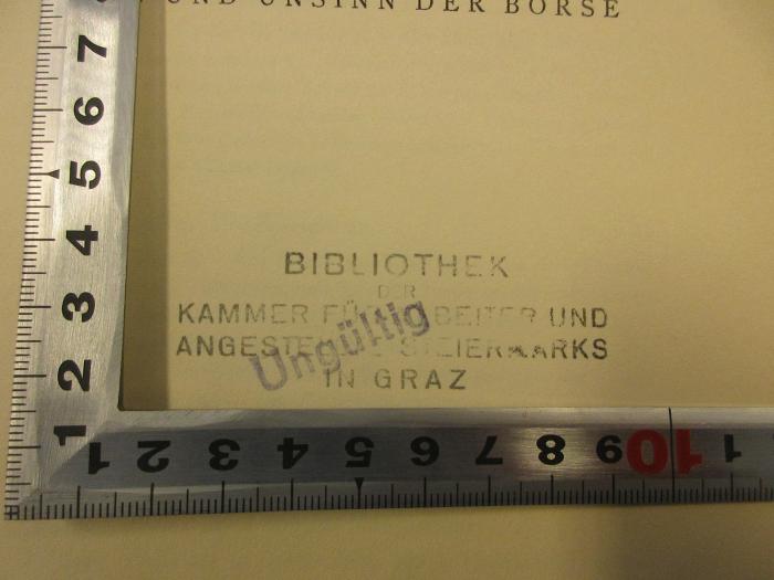 - (Bibliothek der Kammer für Arbeiter und Angestellte Steiermarks in Graz;Kammer für Arbeiter und Angestellte für Steiermark), Stempel: Name, Ortsangabe; 'Bibliothek der Kammer für Arbeiter und Angestellte Steiermarks in Graz'.  (Prototyp)
