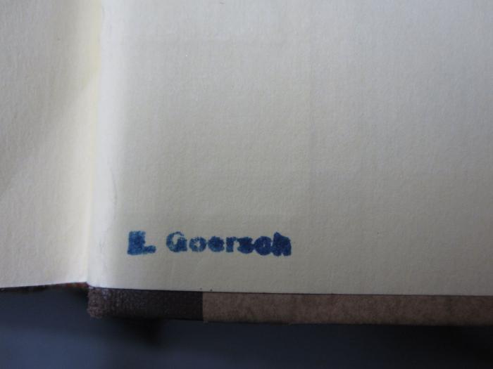 - (Goersch, E.), Stempel: Name, Buchbinder; 'E. Goersch'.  (Prototyp)
