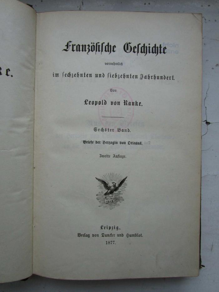 I 283:13  2. Ex.: Französische Geschichte : vornehmlich im sechzehnten und siebzehnten Jahrhundert. (1877)
