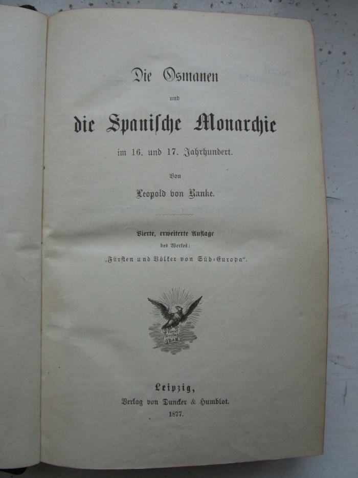 I 283:35/36  2. Ex.: Die Osmanen und die spanische Monarchie im 16. und 17. Jahrhundert. (1877)