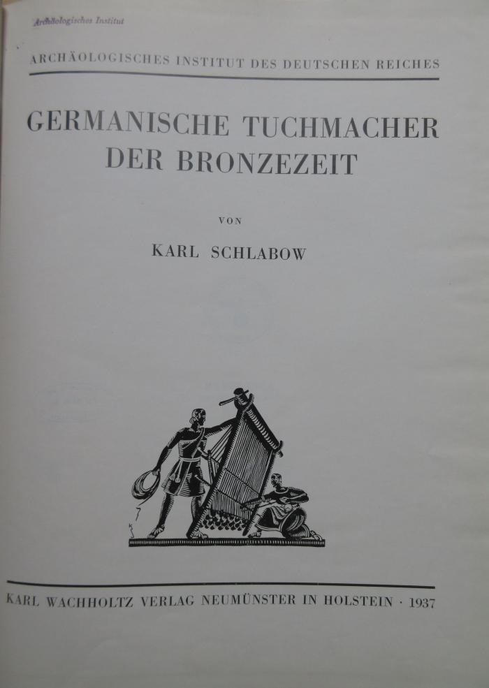 (ausgesondert) Q 370 : Germanische Tuchmacher der Bronzezeit (1937)