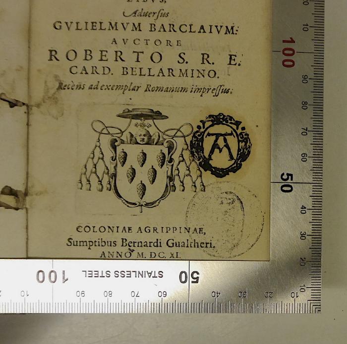 Rara M 321 : Tractatvs De Potestate Svmmi Pontificis In Rebvs Temporalibvs, Aduersus Gvlielmvm Barclaivm (1611);-, Stempel: Name; 'Maur… Mauri CL. SIG: Abbatia… SS. DVPLEX'