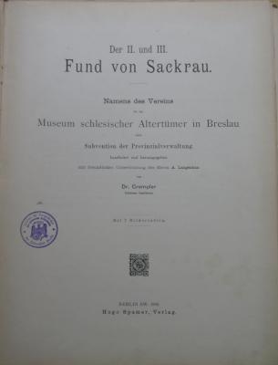 (ausgesondert) : Der II. und III. Fund von Sackrau. Namens des Vereins für das Museum schlesischer Altertümer in Breslau unter Subvention der Provinzialverwaltung (1888)