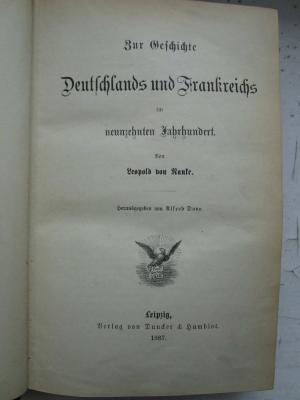 I 283:49/50  2. Ex.: Zur Geschichte Deutschlands und Frankreichs im neunzehnten Jahrhundert. (1887)