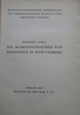 (ausgesondert) : Die Alamannengräber von Hailfingen in Württemberg (1939)