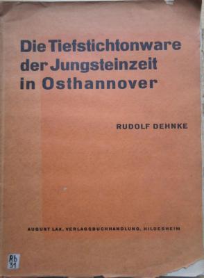 (ausgesondert) : Die Tiefstichtonware der Jungsteinzeit in Osthannover (1940)