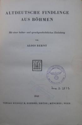 (ausgesondert) : Altdeutsche Findlinge aus Böhmen. Mit einer sprachgeschichtlichen Einleitung von Alois Bernt (1943)