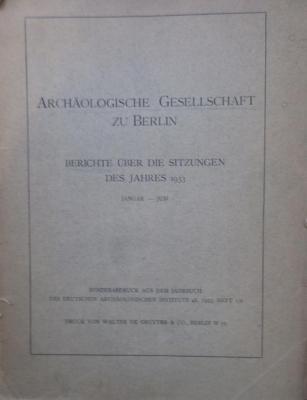 (ausgesondert) : Archäologische Gesellschaft zu Berlin: Berichte übder die Sitzungen des Jahres 1933; Januar - Juni  (1933)