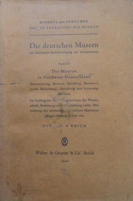 (ausgesondert) : Die Museen in Nordwest-Deutschland: Braunschweig, Bremen, Hamburg, Hannover, (nebst Bückerberg), Oldenburg und Schleswig-Holstein (1942)