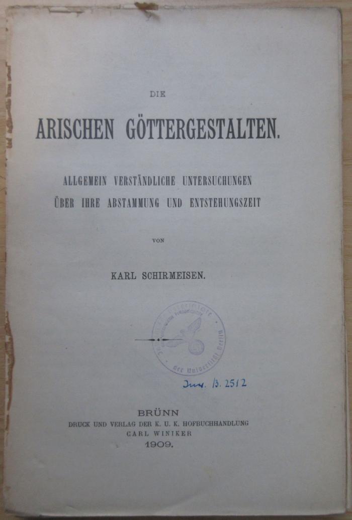 (ausgesondert) : Die arischen Göttergestalten. Allgemein verständliche Untersuchungen über ihre Abstammung und Entstehungszeit (1909)
