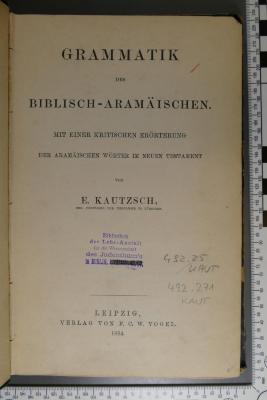 492.271 KAUT : Grammatik des Biblisch-Aramäischen : mit einer kritischen Erörterung der aramäischen Wörter im Neuen Testament (1884)