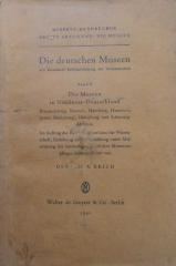 (ausgesondert) : Die Museen in Nordwest-Deutschland: Braunschweig, Bremen, Hamburg, Hannover, (nebst Bückerberg), Oldenburg und Schleswig-Holstein (1942)