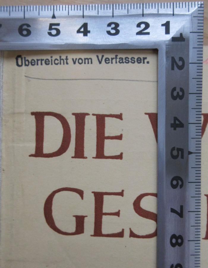 - (Weinert, Hans), Stempel: Autor, Notiz; 'Überreicht vom Verfasser.'. 