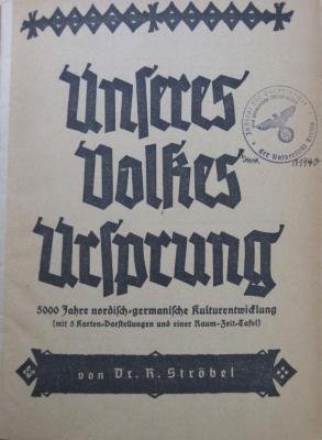(ausgesondert) :  Unseres Volkes Ursprung : 5000 Jahre nordisch-germanische Kulturentwicklung (1935)