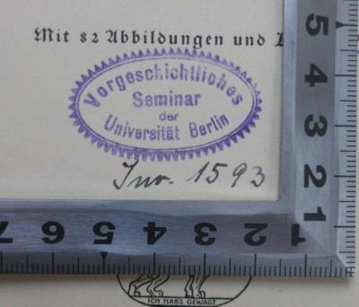 - (Vorgeschichtliches Seminar der Universität Berlin;Universität Berlin), Stempel: Ortsangabe, Name; 'Vorgeschichtliches Seminar der Universität Berlin
'.  (Prototyp)
