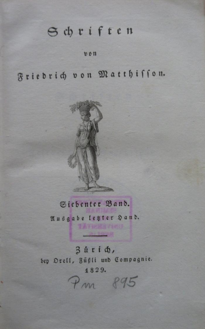 14 L 773<a>-7/9</a>;Pm 895 (ausgesondert) ; ;: 7. Gegenwart und Vergangenheit; 8. Tagesberichte. An Haug 1826; 9. Friedrich von Matthisson's Leben (1829)