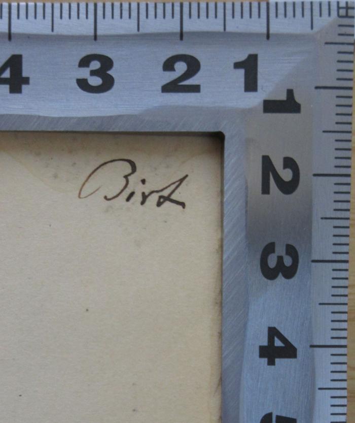 - (Birt, Theodor;Birt, Theodor;Birt, Theodor), Von Hand: Autogramm, Name; 'Birt'.  (Prototyp)