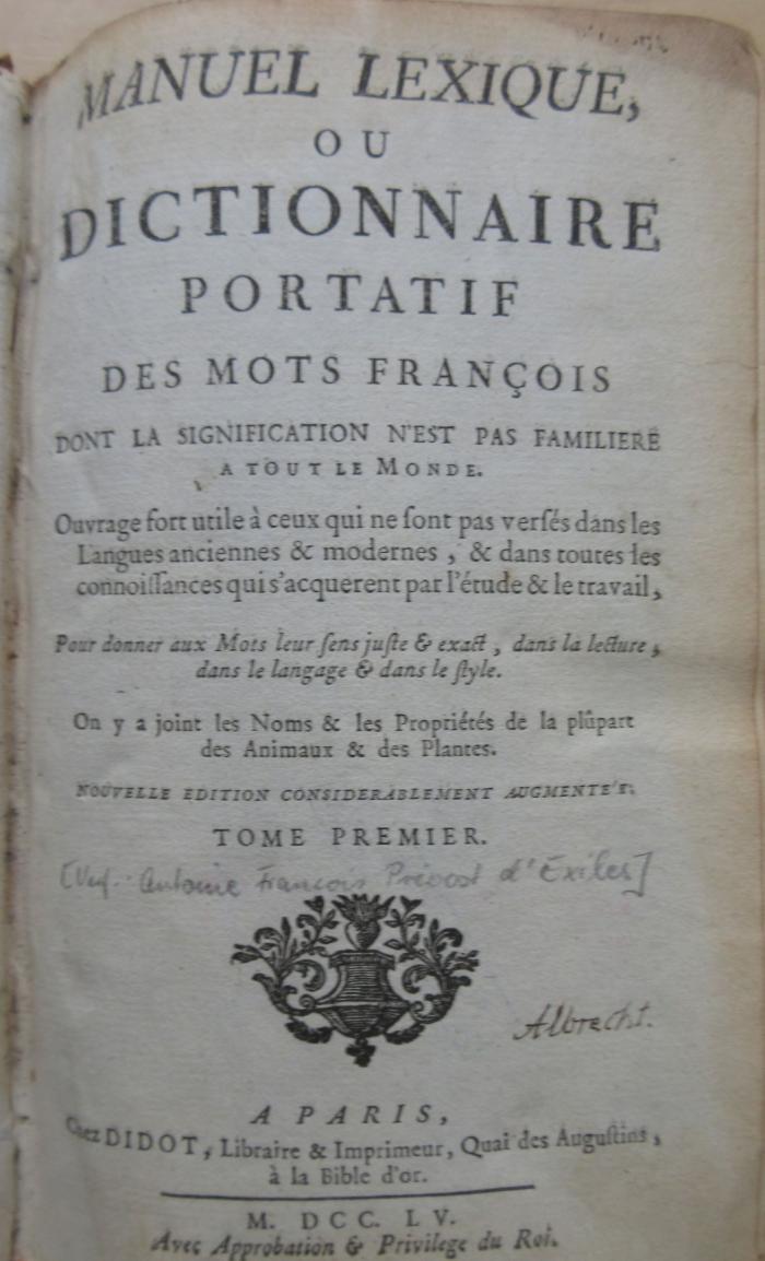 98/2024/41008-1;W 55.757 (I) (ausgesondert) aktuell; ;: Manuel lexique ou Dictionnaire portatif des mots françois : dont la signification n'est pas familière à tout le monde (1755 (MDCCLV))