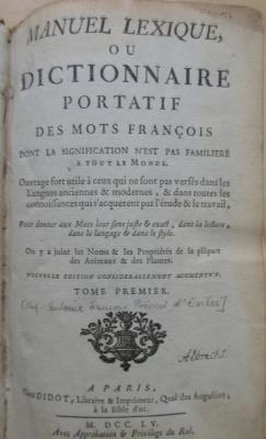 98/2024/41008-1;W 55.757 (I) (ausgesondert) aktuell; ;: Manuel lexique ou Dictionnaire portatif des mots françois : dont la signification n'est pas familière à tout le monde (1755 (MDCCLV))