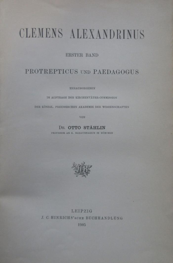Xc 261 (ausgesondert):  Clemens Alexandrinus. 1, Protrepticus und Paedagogus (1905)