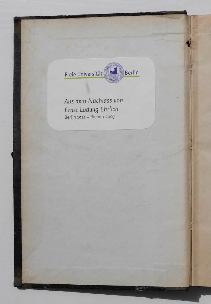 - (Ehrlich, Ernst Ludwig), Etikett: Name, Besitzwechsel, Ortsangabe, ; 'Aus dem Nachlass von Ernst Ludwig Ehrlich Berlin 1921 - Riehen 2007'.  (Prototyp);NY 9000 P551-1/2 : Biographische Skizzen (1864)