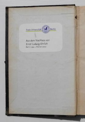 - (Ehrlich, Ernst Ludwig), Etikett: Name, Besitzwechsel, Ortsangabe, ; 'Aus dem Nachlass von Ernst Ludwig Ehrlich Berlin 1921 - Riehen 2007'.  (Prototyp);NY 9000 P551-1/2 : Biographische Skizzen (1864)