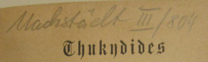 - (Nachstädt, Wilhelm ), Von Hand: Name, Nummer, Exemplarnummer, Notiz; 'Nachstädt III/804'. 