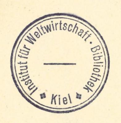 - (Institut für Weltwirtschaft. Bibliothek;Deutsche Zentralbibliothek für Wirtschaftswissenschaften Leibniz-Informationszentrum Wirtschaft), Stempel: ; 'Institut für Weltwirtschaft Bibliothek Kiel
'. 