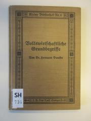 SH 736 (ausgesondert) : Volkswirtschaftliche Grundbegriffe mit besonderer Berücksichtigung der ökonomischen Grundlehren von Karl Marx. Als Leitfaden  für Unterrichtskurse. (1910)