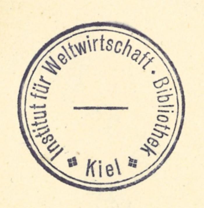 - (Institut für Weltwirtschaft. Bibliothek;Deutsche Zentralbibliothek für Wirtschaftswissenschaften Leibniz-Informationszentrum Wirtschaft), Stempel: ; 'Institut für Weltwirtschaft Bibliothek Kiel
'. 