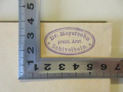 - (Meyersohn, Siegbert), Stempel: Name, Berufsangabe/Titel/Branche, Ortsangabe; 'Dr. Meyersohn
prakt. Arzt
Schivelbein.'.  (Prototyp)