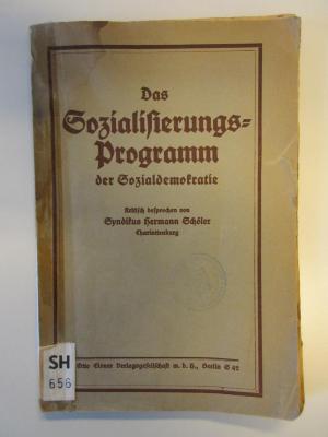 SH 656 (ausgesondert) : Das Sozialisierungs-Programm der Sozialdemokratie. (1919)