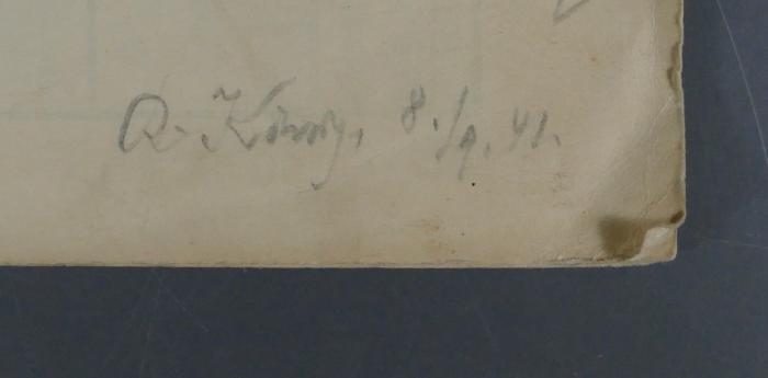 - (König, R. [?]), Von Hand: Name, Datum; 'R. König [?] 8./9.41.'. 