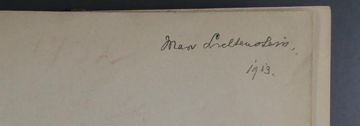 - (Lichtenstein, Max), Von Hand: Exlibris, Name; 'Max Lichtenstein. 
1913. 
'. 