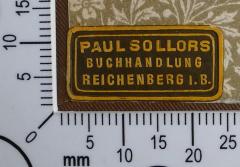 - (Paul Sollors (Buchhandlung)), Etikett: Buchhändler; 'Pail Sollors 
Buchhandlung 
Reichenberg i. B. 
'. 