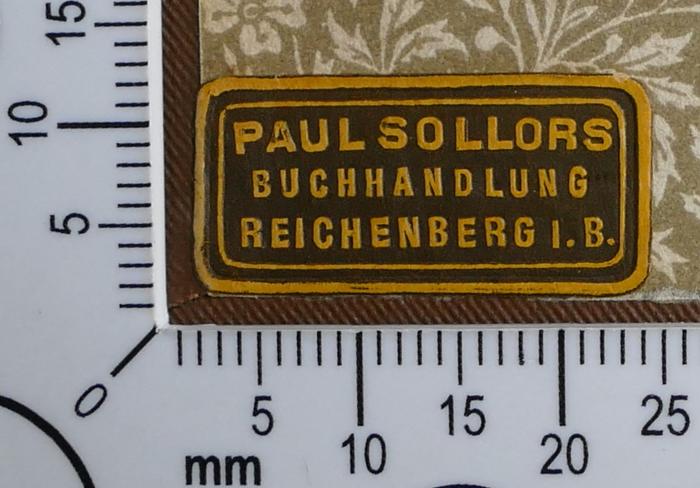 - (Paul Sollors (Buchhandlung)), Etikett: Buchhändler; 'Pail Sollors 
Buchhandlung 
Reichenberg i. B. 
'. 
