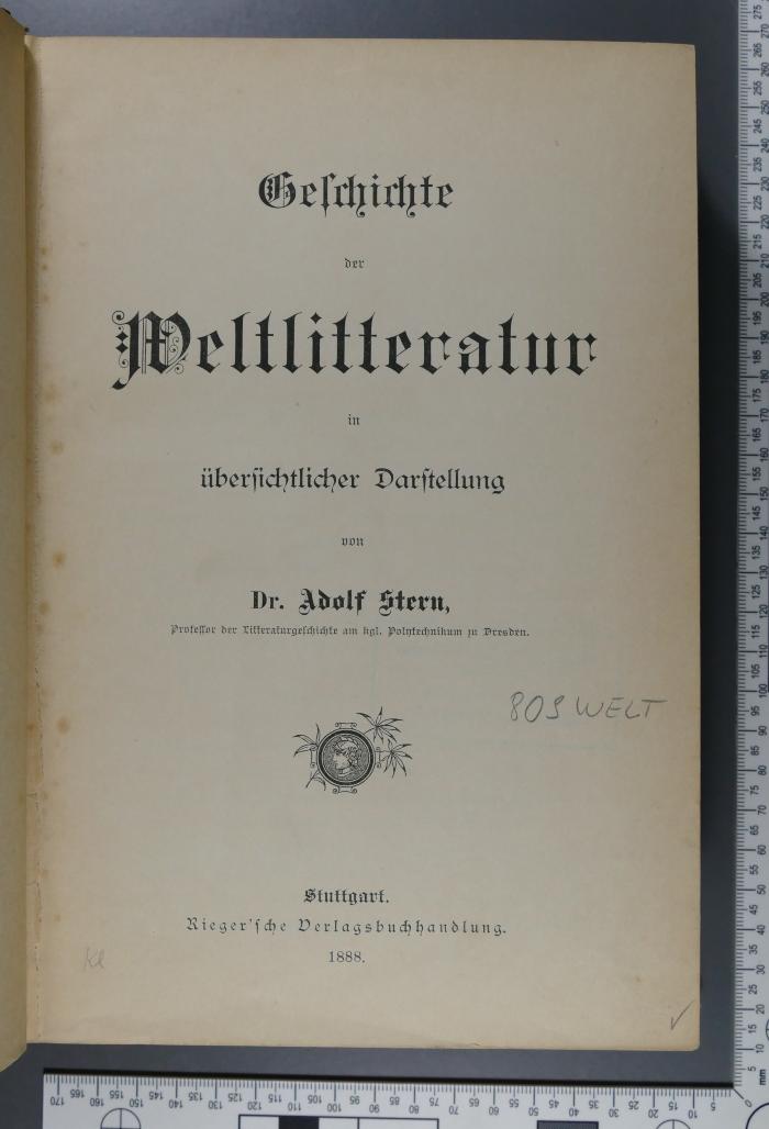 809 WELT : Geschichte der Weltlitteratur in übersichtlicher Darstellung  (1888)